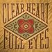 Clear Heart Full Eyes