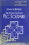 The Ins and Outs of Peg Solitaire (Recreations in Mathematics)
