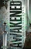Awaken His Eyes: The Awakened Book One