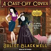 A Cast-Off Coven: Witchcraft Mysteries Series, Book 2 | [Juliet Blackwell]