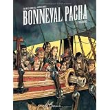 Bonneval Pacha - tome 1 - L'insoumis (1/3)par Gwen de Bonneval