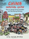 China Survival Guide: How to Avoid Travel Troubles and Mortifying Mishaps