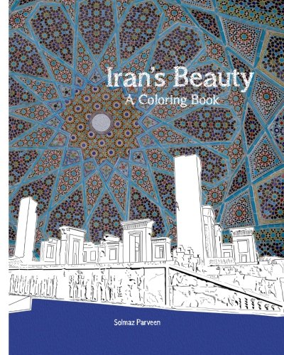 Iran's Beauty: A Coloring Book (Persian Edition), by Solmaz Parveen