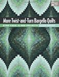 More Twist-And-Turn Bargello Quilts:...