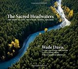The Sacred Headwaters: The Fight to Save the Stikine, Skeena, and Nass