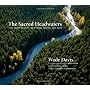 The Sacred Headwaters by Wade Davis