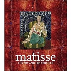 Matisse, His Art and His Textiles: The Fabric of Dreams