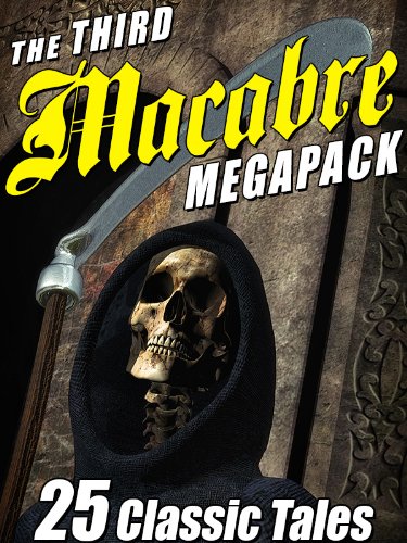 The Third Macabre Megapack: 25 Classic Tales of Horror