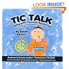 Tic Talk: Living with Tourette Syndrome: A 9-Year Old Boy's Story in His Own Words