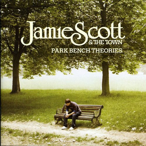 Park Bench Theories Jamie Scott & The Town