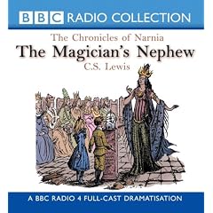 The Magician's Nephew (BBC Radio Collection: Chronicles of Narnia)