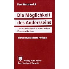 Die M�glichkeit des Andersseins. Zur Technik der therapeutischen Kommunikation