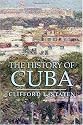 The History of Cuba (Palgrave Essential Histories)
