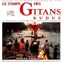 Le Temps Des Gitans: Extrait De La Bande Du Film "Kuduz"