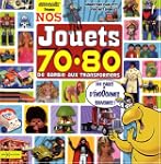 Nos Jouets 70-80