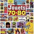 Nos Jouets 70-80