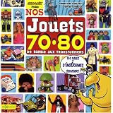 Nos Jouets 70-80par Carletti Sebastien