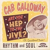 Cab Calloway -  Are You Hep to the Jive?