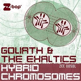 Goliath & The Exaltics - Hybrid Chromosomes