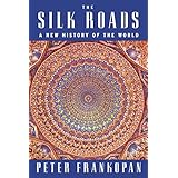 the silk roads a new history of the world