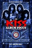 The Kiss Album Focus, Fourth Edition, Volume II: Hell or High Water 1983 - 1996