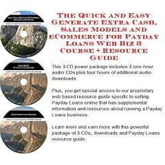 The Quick and Easy Generate Extra Cash, Sales Models and eCommerce for Payday Loans Web Biz 3 Course + Resource Guide