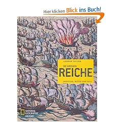 National Geographic History: Die gro�en Reiche: Aufstieg, Bl�te und Fall