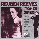 Reuben Reeves & Omer Simeon: Complete Recorded Works in Chronological Order