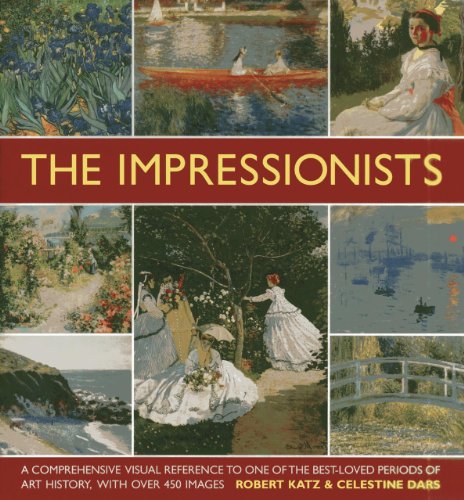 The Impressionists: A comprehensive visual reference to one of the best-loved periods of art history, with over 450 images