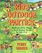 Kids Outdoor Parties (Children's Party Planning Books)