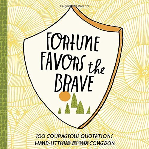 Fortune Favors the Brave: 100 Courageous Quotations by (2015-08-18)