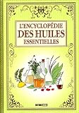 Livres Aromathérapie - L'Encyclopédie des huiles essentielles