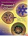 Standard Encyclopedia of Pressed Glass: 1860 - 1930: Identification & Values (Standard Encyclopedia of Pressed Glass 1860-1930)