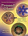 Standard Encyclopedia of Pressed Glass: 1860 - 1930: Identification & Values (Standard Encyclopedia of Pressed Glass 1860-1930)