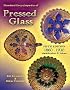 Standard Encyclopedia of Pressed Glass: 1860 - 1930: Identification & Values (Standard Encyclopedia of Pressed Glass 1860-1930)
