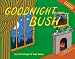 Goodnight Bush: A Parody