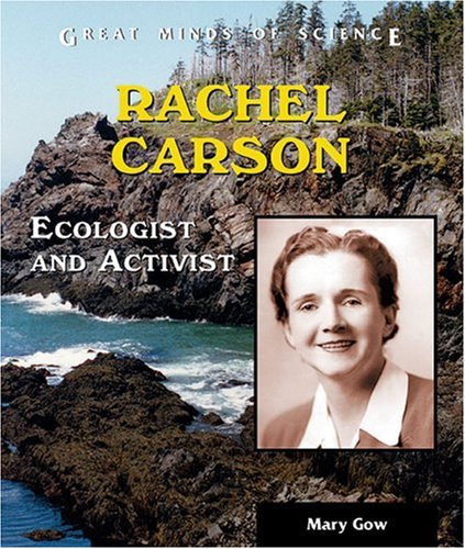 Rachel Carson: Ecologist And Activist (Great Minds of Science)