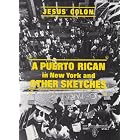 Click here to buy A Puerto Rican in New York, and Other Sketches (New World Paperbacks) by Jesus Colon.