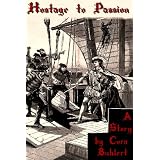 Hostage to Passion (The Falcon and the Rose)von "Cora Buhlert"