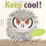 Keep cool!: Gute Tipps für harte Zeiten