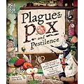 Plagues Pox and Pestilence