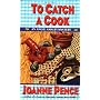 To Catch A Cook by Joanne Pence