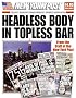 Headless Body in Topless Bar: The Best Headlines from America's Favorite Newspaper