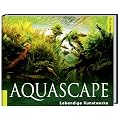 Aquascape: Lebendige Kunstwerke