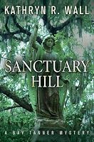 Sanctuary Hill: A Bay Tanner Mystery (Bay Tanner Mysteries)