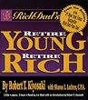 Rich Dad's Retire Young Retire Rich: How to Get Rich Quickly and Stay Rich Forever!