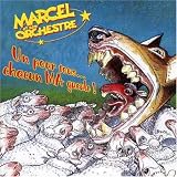 Un pour Tous.. Chacun Ma Gueule - Marcel et Son Orchestre