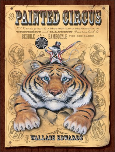 Painted Circus, The: P.T. Vermin Presents a Mesmerizing Menagerie.