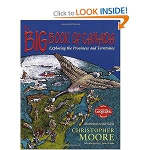 The Big Book of Canada: Exploring the Provinces and Territories by Christopher Moore, Bill Slavin and Janet Lunn
