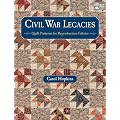 Civil War Legacies: Quilt Patterns for Reproduction Fabrics (That Patchwork Place)